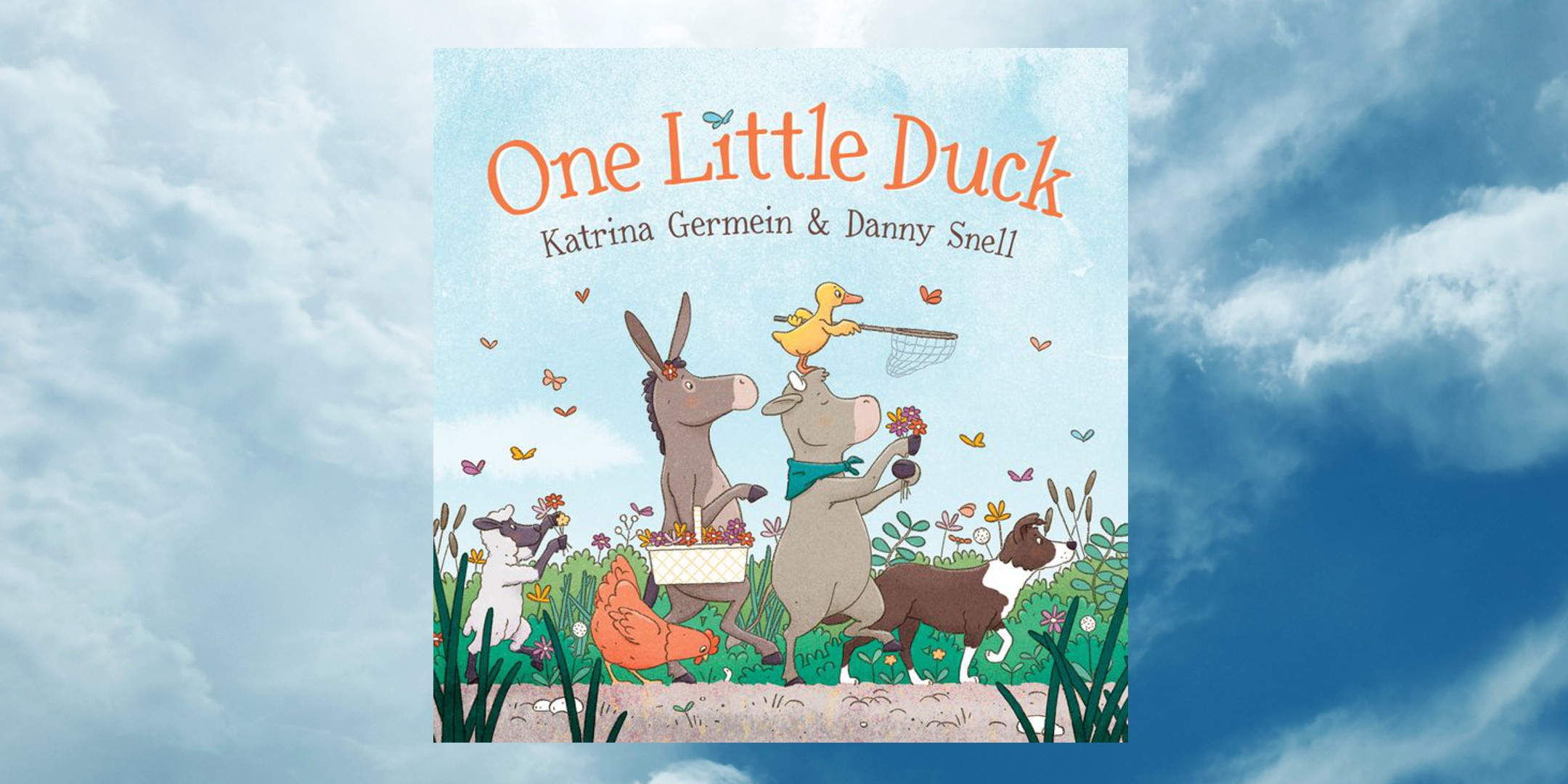 One Little Duck by Katrina Germein and Danny Snell on a sky background